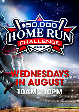Tulalip Resort Casino promotion: $50,000 Home Run Challenge Wednesdays in August, 10AM to 10PM. Hit it out of the park and win up to $2,500 cash! Other prizes include baseball memorabilia, baseball game tickets and Free Play.