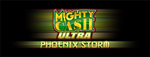 Play slots at Tulalip Resort Casino like the exciting Mighty Ca$h - Ultra Phoenix Storm video gaming machine!