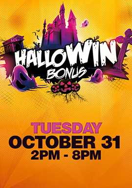 There's lots of Free Play treats up to $100 when you play slots from noon to 8PM on Halloween. 
