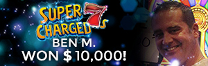 Ben M. won $10,000 playing Super Charge 7 at Tulalip Resort Casino.