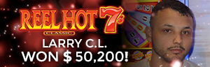 Larry C.L. won $50,200 playing Reel Hot 7s at Tulalip Resort Casino.