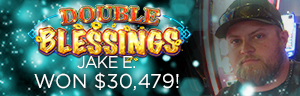 Jake E. won $30,479 playing Golden Blessings at Tulalip Resort Casino. 