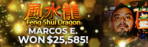 Marcos E. won $25,585 playing Feng Shui Dragon at Tulalip Resort Casino. 
