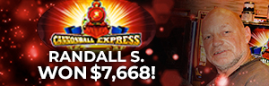 Randall S. won $7,668 playing Cannonball Express at Tulalip Resort Casino. 