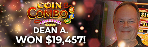 Dean A. won $19,457 playing Coin Combo - Carnival Cow at Tulalip Resort Casino. 