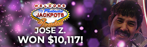 Jose Z. won $10,117 playing Welcome to Fantastic Jackpots at Tulalip Resort Casino. 