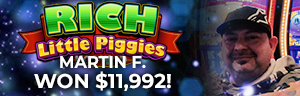 Martin F. won $11,992 playing Rich Little Piggies