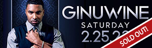 Sold Out Ginuwine performance in the Orca Ballroom on February 25, 2023, only at Tulalip Resort Casino.