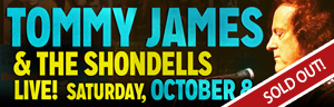 Come see Tommy James & the Shondells perform in the Orca Ballroom on October 8, 2022, only at Tulalip Resort Casino. 