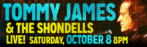 Come see Tommy James & the Shondells perform in the Orca Ballroom on October 8, 2022, only at Tulalip Resort Casino.
