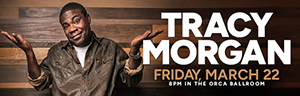Come see Tracy Morgan perform in the Orca Ballroom on March 22, 2024, only at Tulalip Resort Casino. 